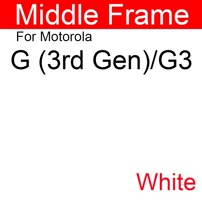Middle Frame Housing For Motorola Moto G2 G (2nd Gen) G3 G (3rd Gen) G4 G5 G6 Play Plus Back Cover Battery Door Housing Bezel: G3 White-Dual SIM