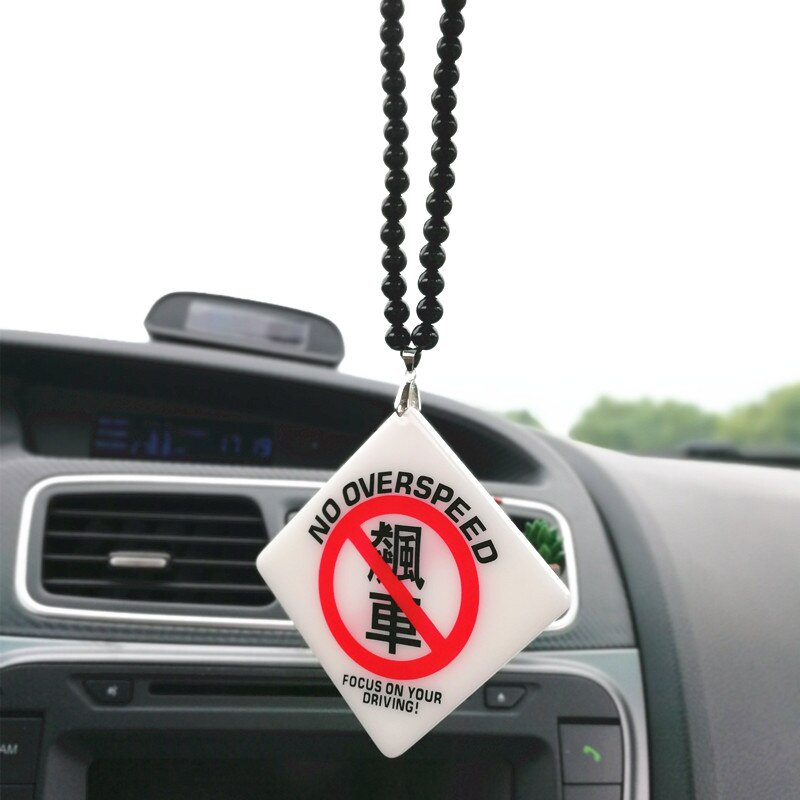JDM Acrylic Car Pendant NO SMOKING NO DRINKING Warning Sign Car Charm Rear View Mirror Accessories Dangling Beaded Auto Decor: no overspeed