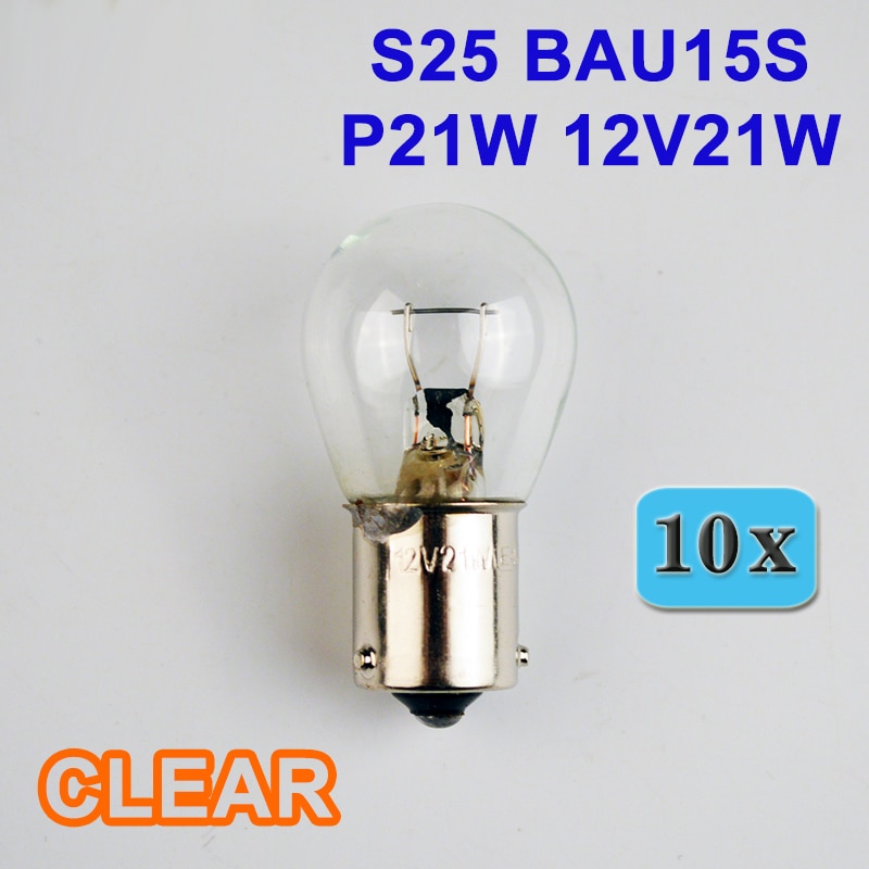 10 X Clear S25 BAU15S P21W 12V 21W 581 Auto Glas Auto Indicator Lamp Auto Lamp Reverse Lights