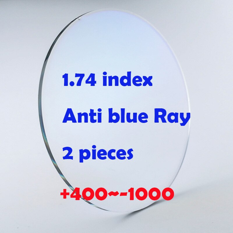 2 Piece 1.56 Index Lens Anti Blue Ray 1.61 1.67 1.74 Index +400 to -1000 Reading Glasses Lenses Myopia -100 150 200 -250: 1.74 anti blue