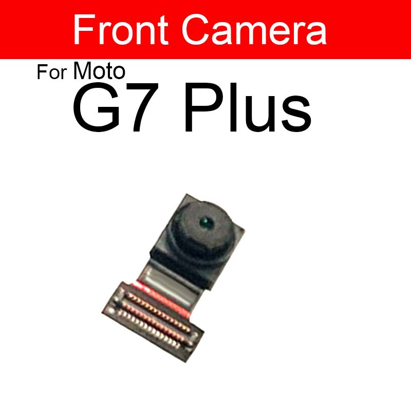 Cámara principal trasera para Motorola Moto G7 Play Plus Módulo de cámara frontal flexible Cable de cinta piezas de repuesto de: G7 Plus front