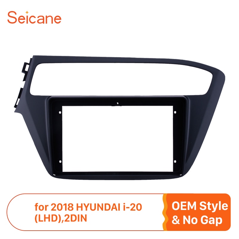 Seicane coche 2Din 9 "estéreo Fascia Auto Radio Panel Cover instalar Dash bisel ajuste Kit de montaje para HYUNDAI i20 LHD OEM NO brecha