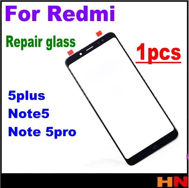 1pcs Per Xiaomi Redmi 5 più nota 5 pro LCD di Alta Qualità Dello Schermo Frontale Obiettivo di Vetro Parti di Riparazione Anteriore esterno della Lente di Vetro di Ricambio