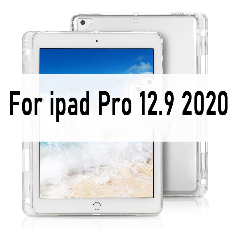 Case For iPad 10.2 MiNi 2 3 4 5 Clear Soft TPU With Pen Holder Case For iPad 9.7" Pro 10.5 Air 4 3 2 Back Cover: For Pro 12.9 2020