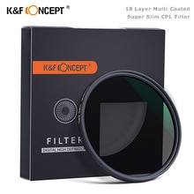 K&amp;F Concept Nano-X Circular Polarizer Filter 58mm 62mm 67mm 72mm 77mm 18 Layer Coated Super Slim CPL Filter for Nikon Canon Sony