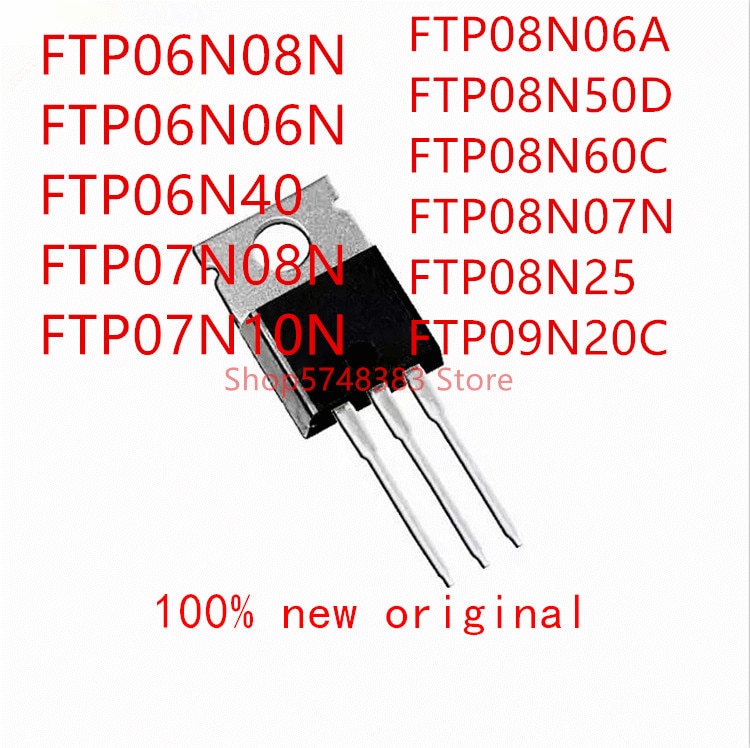 10PCS FTP06N08N FTP06N06N FTP06N40 FTP07N08N FTP07N10N FTP08N06A FTP08N50D FTP08N60C FTP08N07N FTP08N25 FTP09N20C TO-220