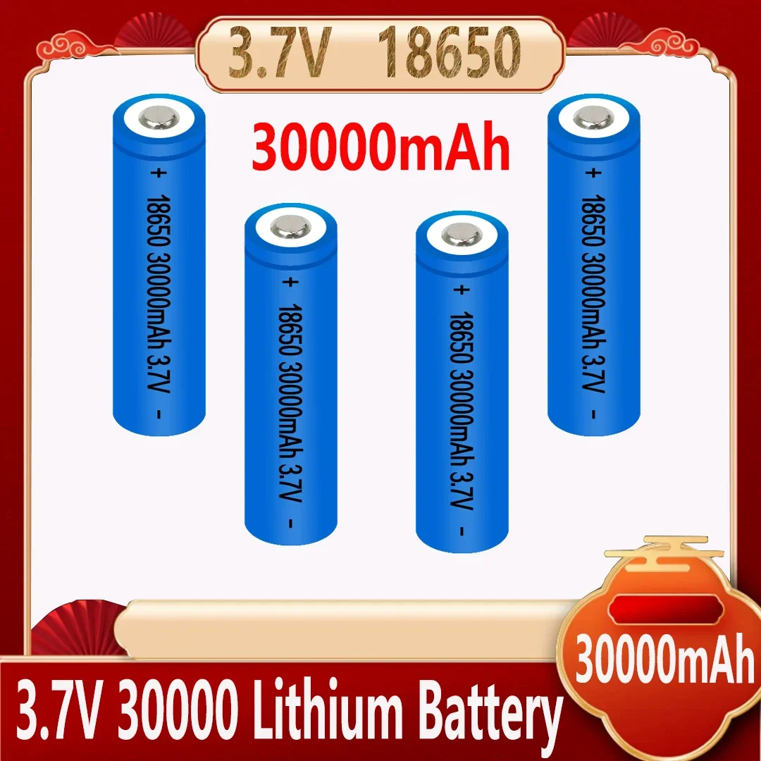 18650 Battery Rechargeable Battery 3.7V 18650 30000mAh Capacity Li-ion Rechargeable Battery For Flashlight Torch Battery