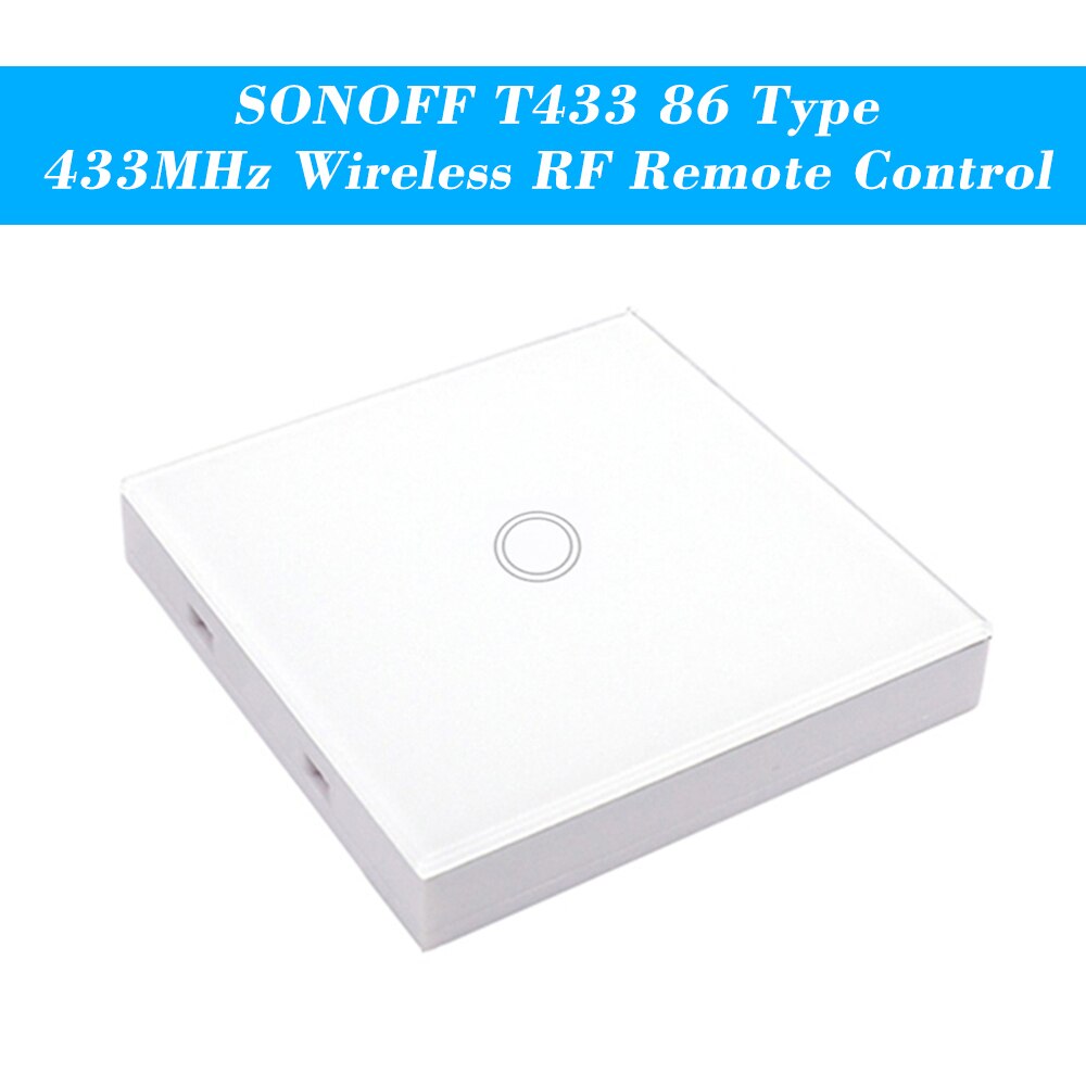 SONOFF T433 Pannello Touch da Parete - Trasmettitore Telecomando RF Wireless 433MHz - Modulo Domotica Smart Home: 1 pz