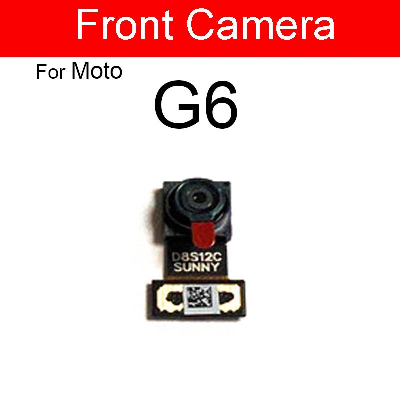 Módulo de cámara frontal y trasera para Motorola Moto G6 Plus Play principal pequeña cámara Flex Ribbon Cable piezas de repuesto: G6 front