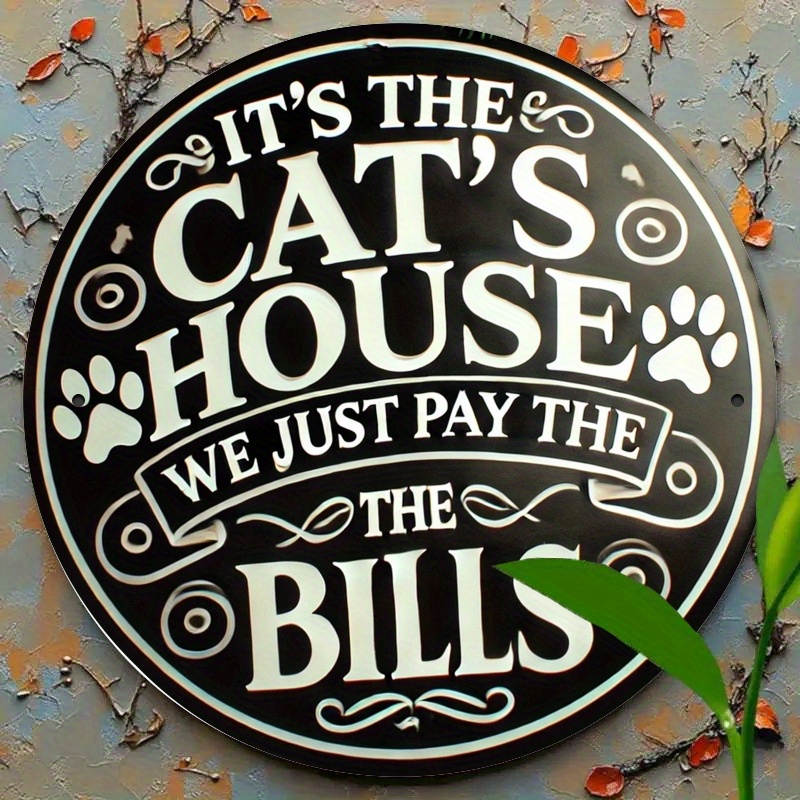 Vintage It's The Cat's House We Just Pay The Bills Round Tin Sign, Retro Funny Cat Lover Quote with Paw Prints Metal Wall Art, R