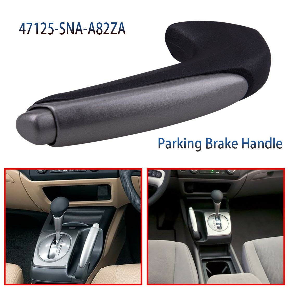 Emergency Parking Brake Handle for 2006 Honda Civic 47115-SNA-A82ZA 47125-SNA-A82ZB