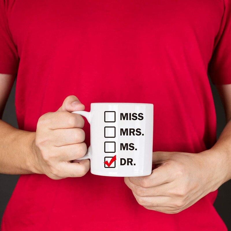 Miss Mrs Ms Dr. Coffee Mugs and Cups Eco Friendly White Ceramic Drinkware Cup Milk Beer Mug Funny Unique For Phd Graduate