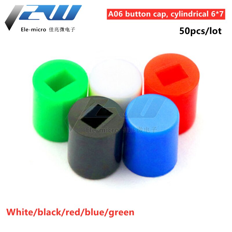 50 Stks/partij Knop Cap A06, cilindrische 6*7 Met 8.5*8.5 8*8 7*7 5.8*5.8 Switch Cap