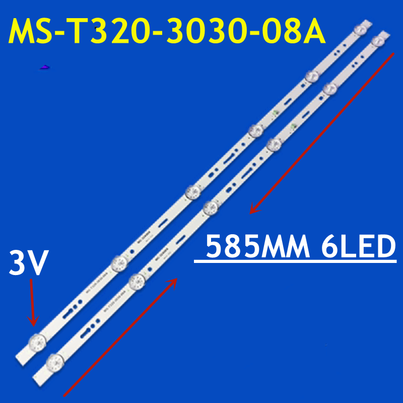 2 Stuks/Kit 585Mm Led Backlight Strip 6led 3V MS-T320-3030-08A MC-32A06X Voor Neo 32Inch Led Tv 32a/3210 Ms-L3406 V3