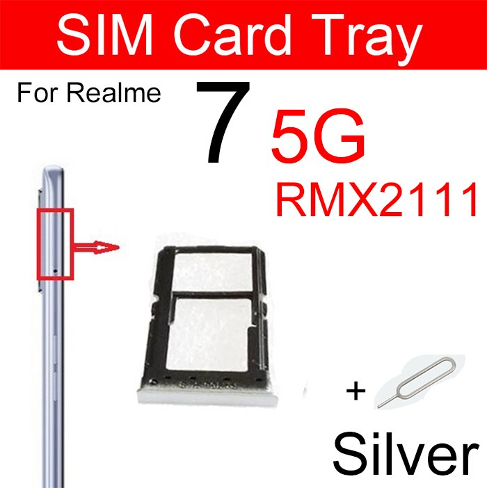 SIM Card Tray For OPPO Realme 7 5G 7 Pro 7i Sim Card Slot Tray Holder Adapter Replacement Parts: 7 5G SILVER