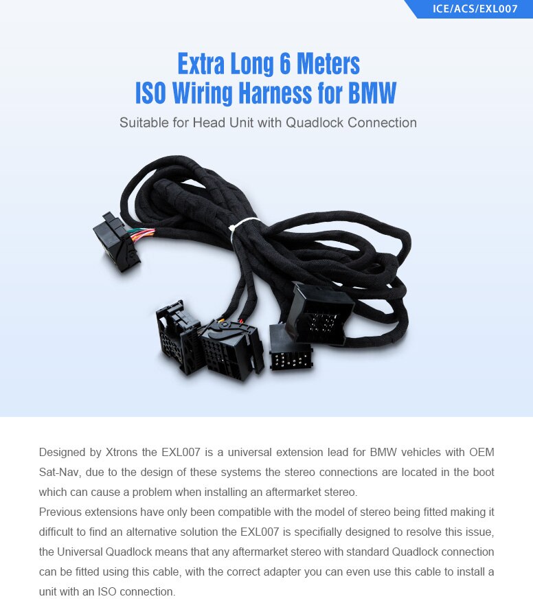 XTRONS Extra Long 6 Meters ISO Wiring Harness for BMW Suitable for Head Unit with Quadlock Connection EXL005 EXL006 EXL007: EXL007