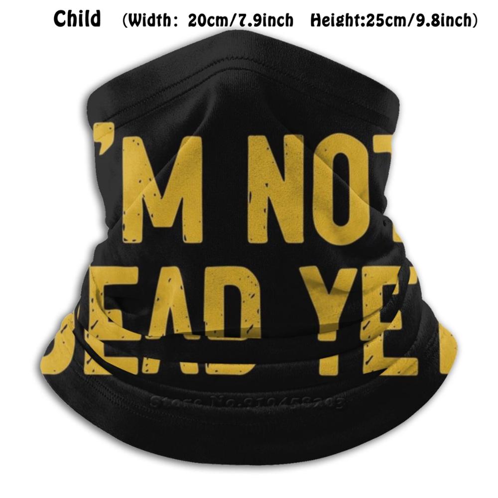 I'm Not Dead Yet Microfiber Neck Warmer Bandana Sc... – Grandado