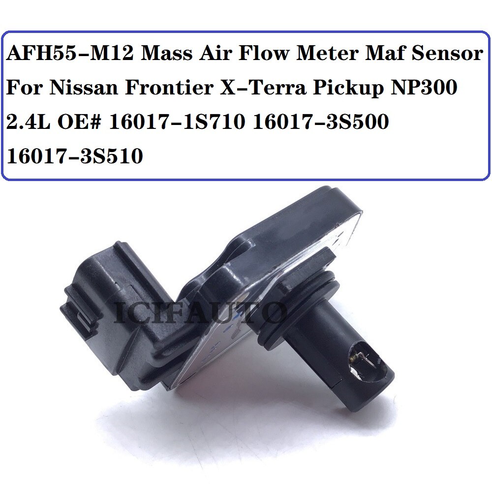 AFH55M-12 Mass Air Flow Meter Maf Sensor For Nissan Frontier X-Terra Pickup NP300 2.4L OE# 16017-1S710 16017-3S500 16017-3S510