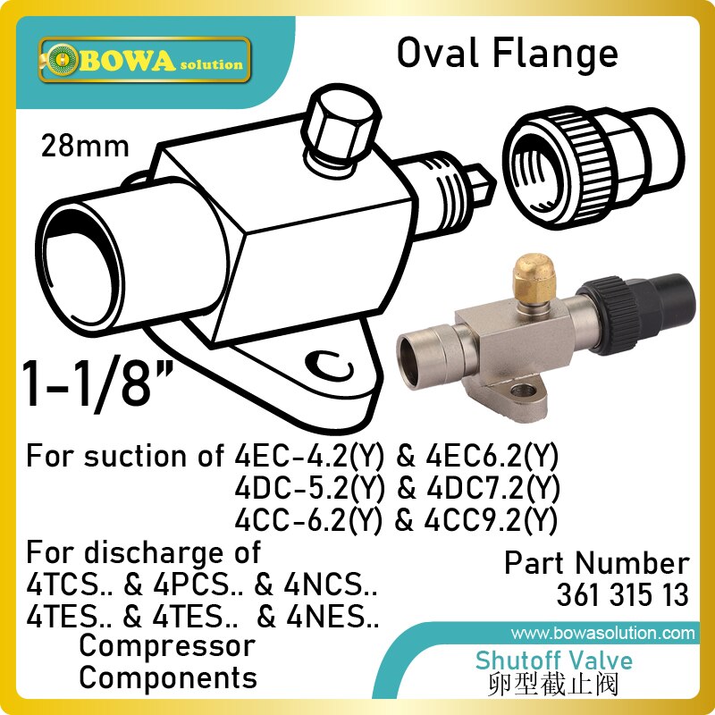 1-1/8” semi-hermetic recipricating compressor discharge and suction shutofff valve with oval flange connections is quck & easy