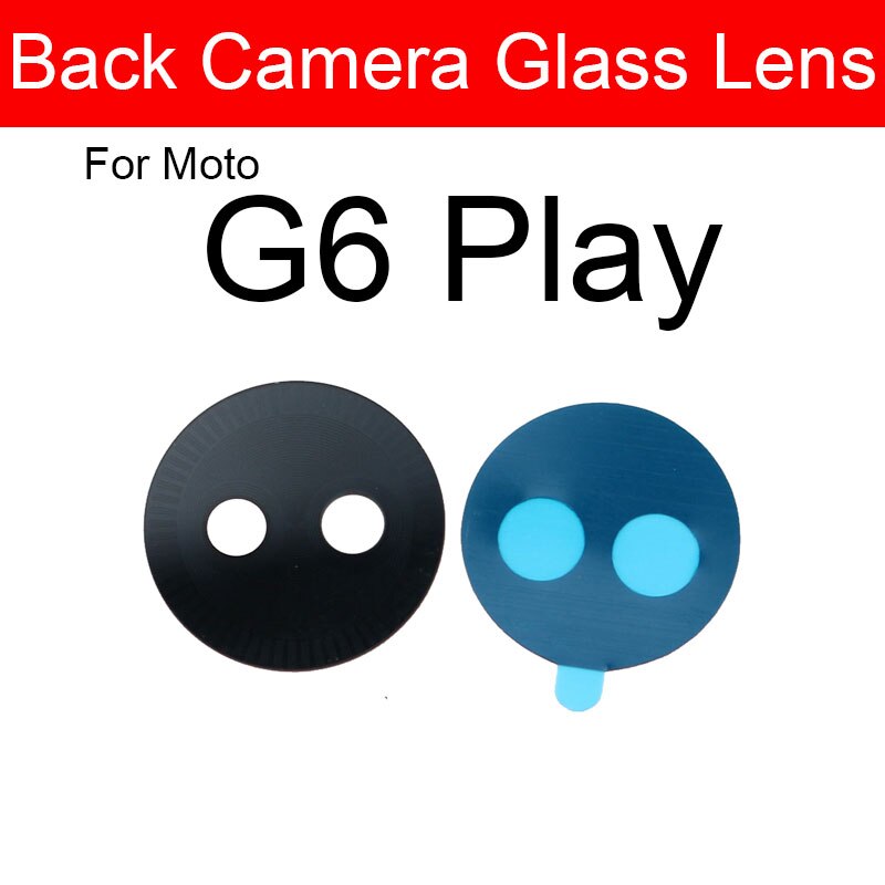Back Camera Glass Lens For Motorola Moto G4 G5 G5s G6 G7 Plus Play Power Rear Main Camera Glass Lens with Adhesive Sticker: G6 Play