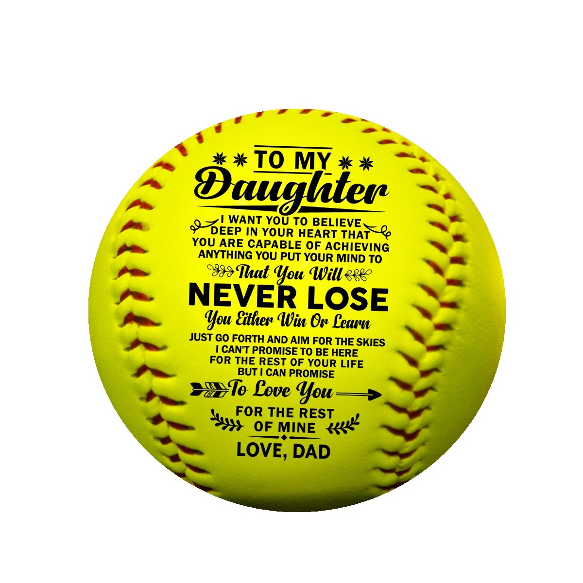 Papa à ma fille avec un message significatif imprimé sur la balle de softball qui aide à durer pour toujours.