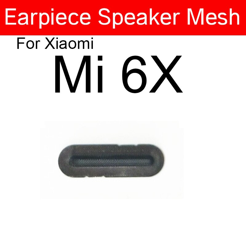 Hörer Lautsprecher Gittergewebe Für Xiaomi Mi 9 9T 8 Profi Lite Mi 6 6X 5X 5 8SE CC9E Mi hinweis 10 Lite Anti-staub EarSpeaker Staub-nachweisen Grill: Mi 6X