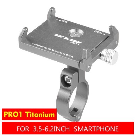 Gub pro 2 -2 aluminiumslegering cykel telefonholder til 3.5-6.2 tommer smartphone justerbar universal support gps navigations telefonstativ: Pro 1 titanium