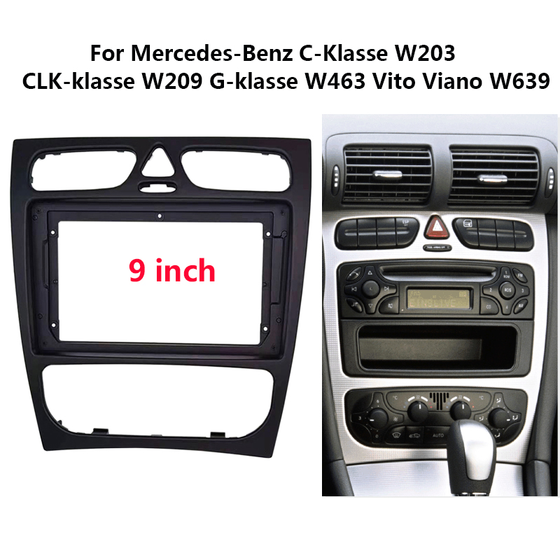 Fascias de voiture de 9 pouces, Kit de cadre de tableau de bord pour Mercedes BENZ c-klasse W203 clk-klasse W209 g-klasse W463 Vito Viano W639