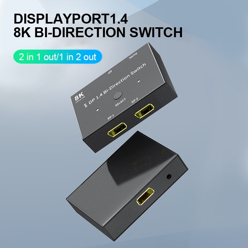 DisplayPort 8K DP 1.4 Switch Bi-Direction 8K@30Hz 4K@120Hz Splitter Converter for Multiple Source and displays.