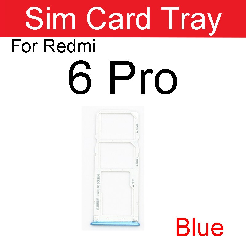 Sim Card Tray Adapter For Xiaomi Redmi Note 6 6A Pro Sim Card Holder Slot Replacement Repair Parts: Redmi 6 Pro-Blue