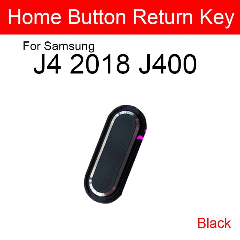 Home Button Voor Samsung Galaxy J3 J4 J7 J337 J400 J737 Menu Sleutel Vingerafdrukherkenning Sensor Knop Flex Kabel onderdelen: black J4 2018 J400