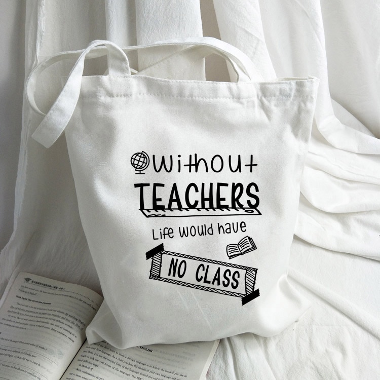 Without Teacher Life Would Not Have Class Graphic Handbag Women Canvas Tote Shoulder Shopping Bag Teacher Bags Teacher's: B1100-TBWH-M