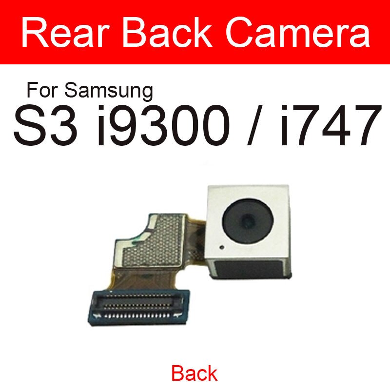 Cámara frontal y trasera trasera para Samsung Galaxy S2 S3 S4 S5 Mini I9500 I9505 I9100 Piezas de repuesto de cámara grande principal de cara pequeña: back S3 i9300  i747