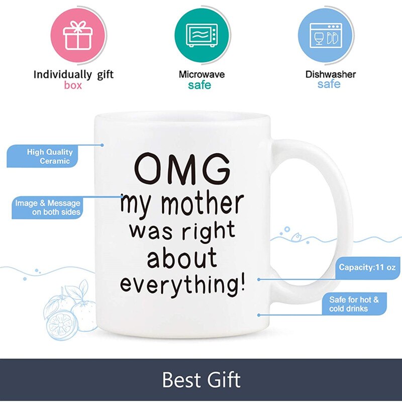 Funny Coffee Mugs And Cups OMG My Mother Was Right About Everything White Ceramic Cup Tea Milk Beer Cocoa Mug Unique Mom