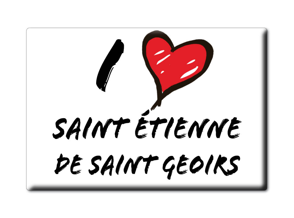 SAINT ÉTIENNE DE SAINT GEOIRS aimant lodestone LORRAINE (38) France aimant frigo SOUVENIR j'aime: INFORMAL