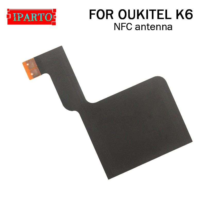 OUKITEL K6 Antenne biegen Kabel 100% Original Neue NFC Antenne Antenne aufkleber Ersatz Zubehör Für OUKITEL K6