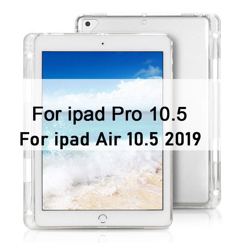 Case For iPad 10.2 MiNi 2 3 4 5 Clear Soft TPU With Pen Holder Case For iPad 9.7" Pro 10.5 Air 4 3 2 Back Cover: For ipad 10.5 inch