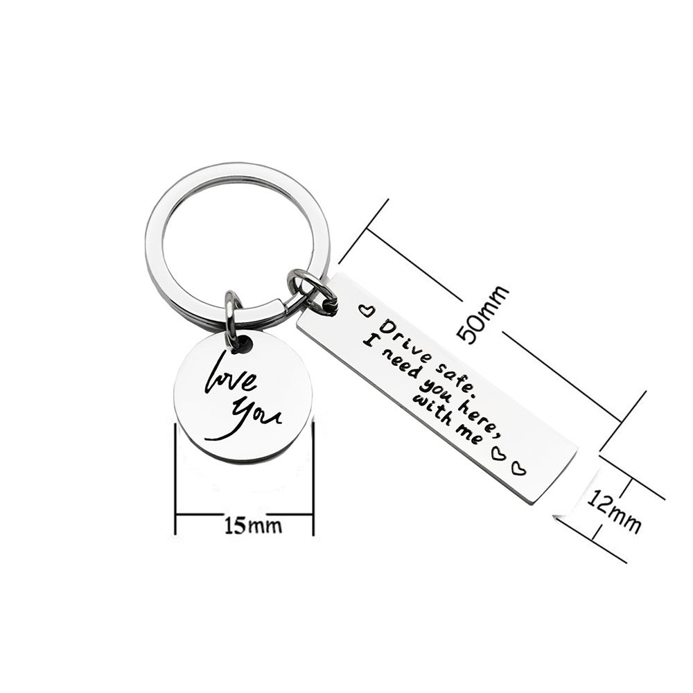 Chaveiro redondo para carro Drive Safe Keychain, decoração pingente, eu te amo chaveiro, eu preciso de você aqui comigo