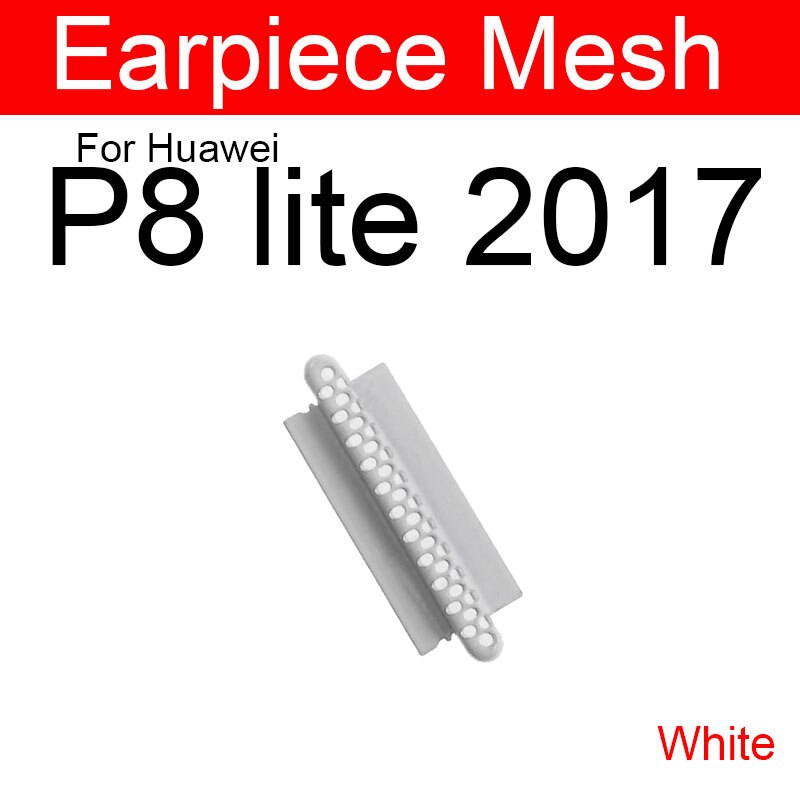 Altavoz Anti-polvo de malla de altavoz para Huawei P8 P9 Lite Plus altavoz de oído a prueba de polvo Grill Flex Ribbon Cable remplazante: P8 Lite 2017 white