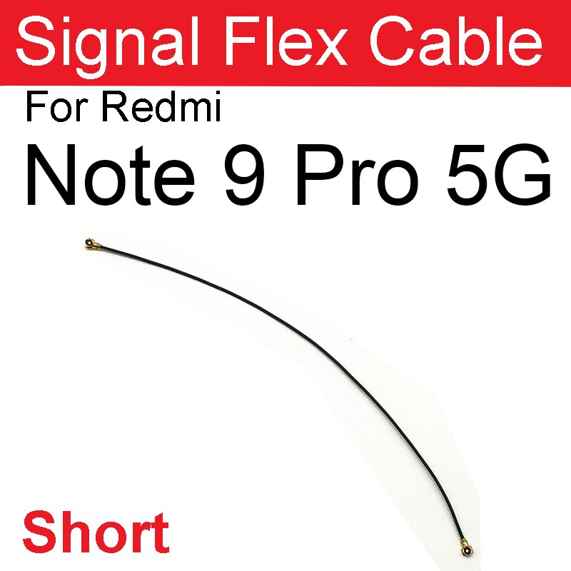 Cable flexible de señal de antena para Xiaomi Note 9, 4G, 5G, Note 9 Pro, Note 9T, Note 9S, Wifi, Conector de Cable, piezas de repuesto: Note9Pro5G Short