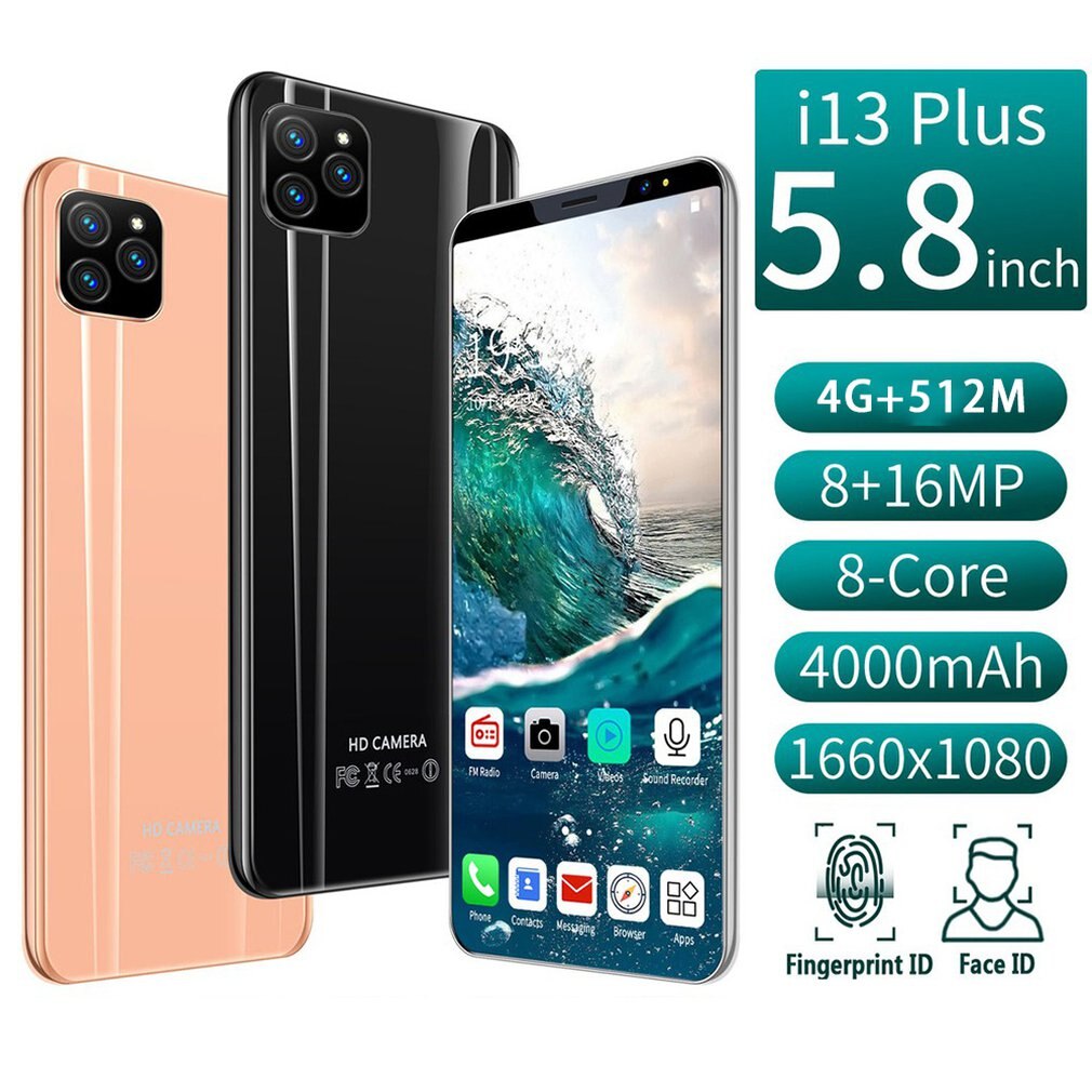 I13 Plus 5.8 Inch Smartphone 4G+512M Flash Memory Smartphone Android Smartphone 8Mp Front Camera 16Mp Rear Camera