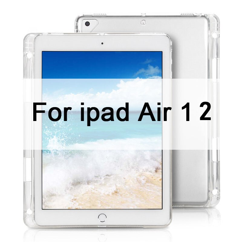 Case For iPad 10.2 MiNi 2 3 4 5 Clear Soft TPU With Pen Holder Case For iPad 9.7" Pro 10.5 Air 4 3 2 Back Cover: For ipad Air 1 2