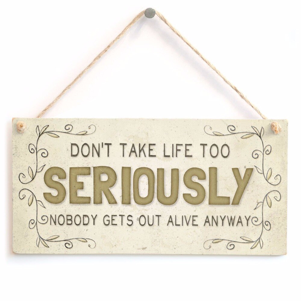 Meijiafei Don't take life too seriously nobody get's out alive anyway - Funny Novelty Home Accessory Plaque 10"x5"