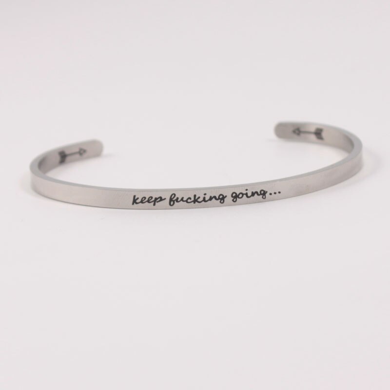 BELIEVE IN YOUR DREAMS Stainless Steel Positive Inspirational Quote Engraved Cuff Mantra Bracelet Bangle For Women Men: keeping fcking going