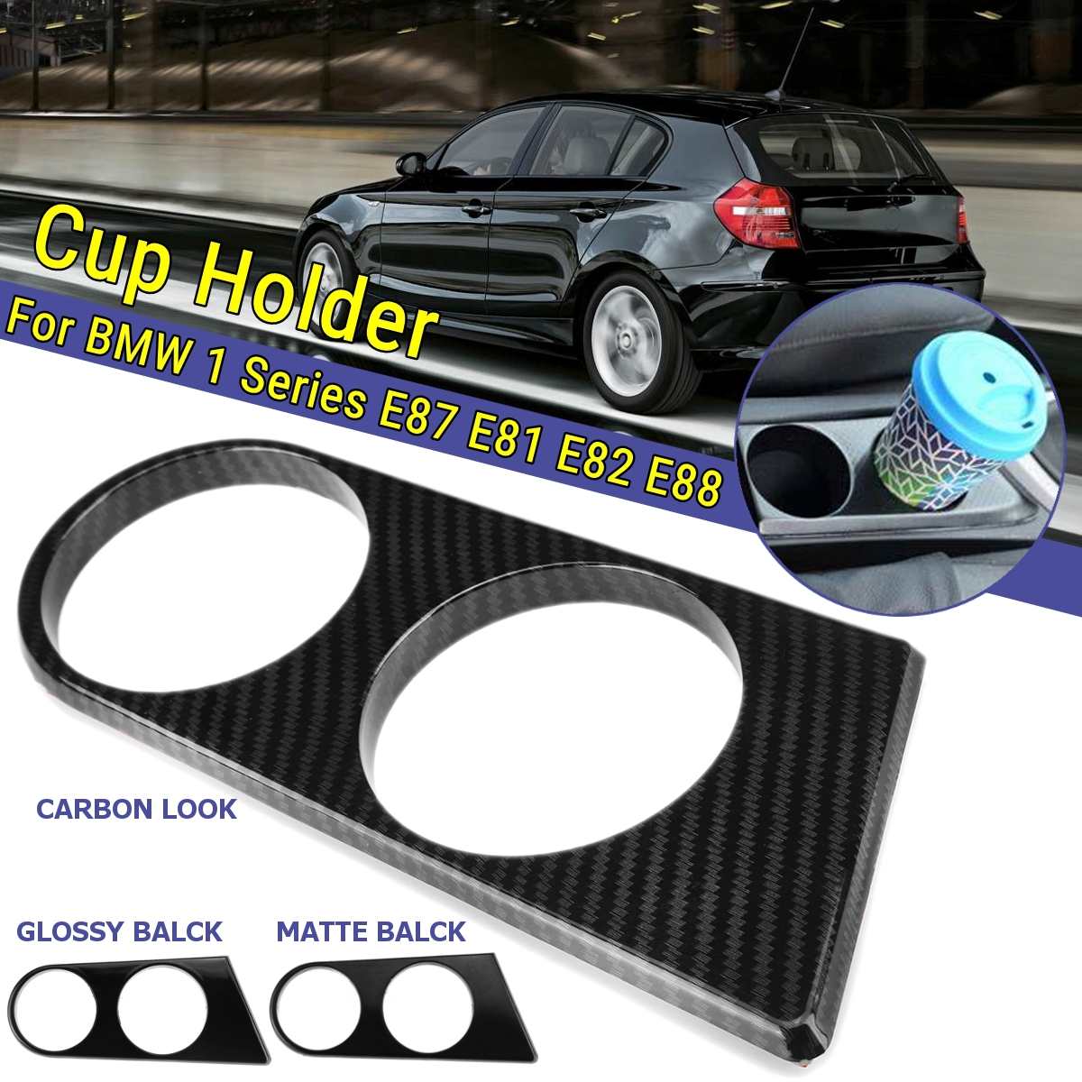 Auto Drink Holder Accessories Cup Holder For BMW 1 Series 116 116i 118 118i 118d 120 120i E87 E81 E82 E88 RHD only Matte/gloss