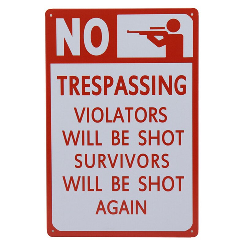 NO trespassing. Violator will be shot. Survivors will be shot again. retro metal sign vintage tin plate painting wall decoration: 2