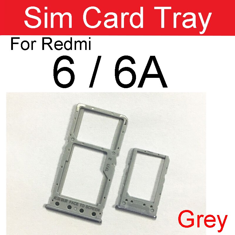 Sim Card Tray Adapter For Xiaomi Redmi Note 6 6A Pro Sim Card Holder Slot Replacement Repair Parts: Redmi 6 6A-Grey