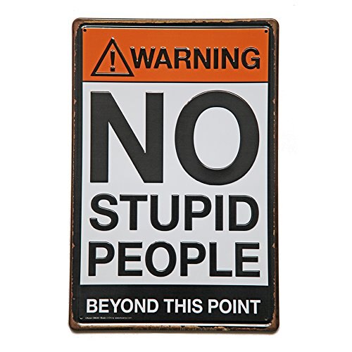 Waarschuwing geen domme mensen voorbij dit punt rustiek metalen blikken bord wanddecoratie kunst 8 x 12 inch  (20 x 30cm): F-pack  of 1