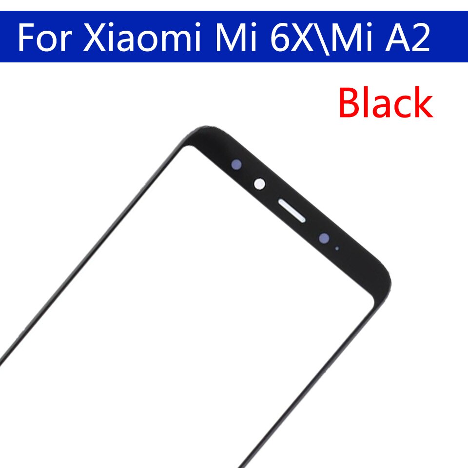 5.99&quot;Touchscreen For Xiaomi Mi 6X Mi6X Mi A2 MiA2 Touch Screen Front Panel Glass Lens LCD Outer Glass For M1804D2S\SC\SE