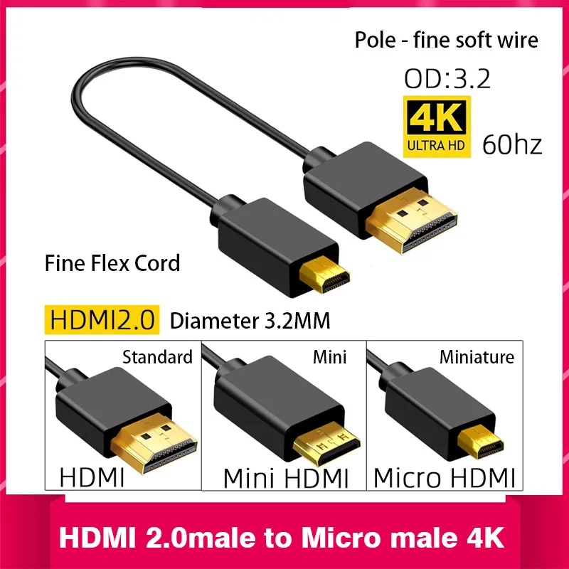 HDMI & Mini HDMI & Micro HDMI 2.0 Version 4K 60P Flexible Cable Hdmi-2.0 4K HD Thin Soft Short Camera Cable OD3.2 20cm 30cm 50cm